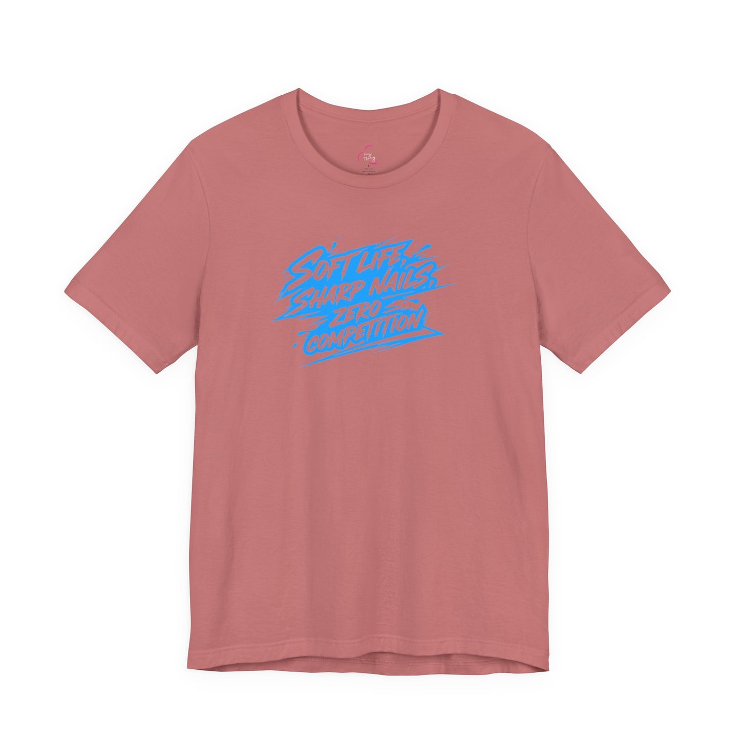 Soft life sharp nails zero competition T-shirt