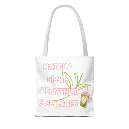 Matcha First Everything Else Later Tote Bag