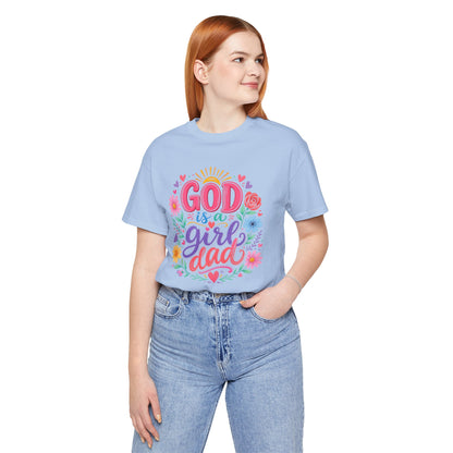 GOD is a girl dad T-shirt