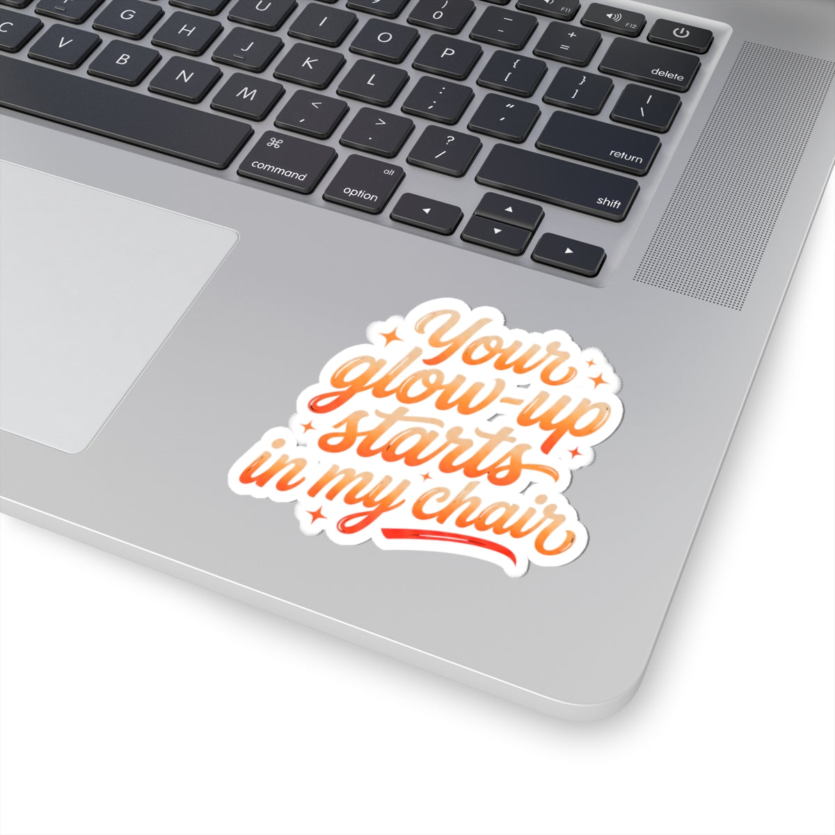 Your glow up starts in my chair Sticker