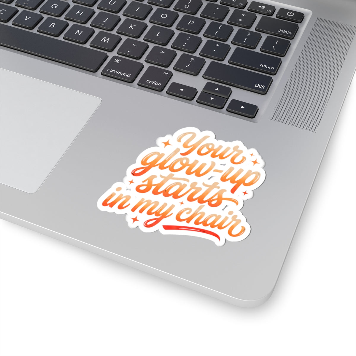 Your glow up starts in my chair Sticker