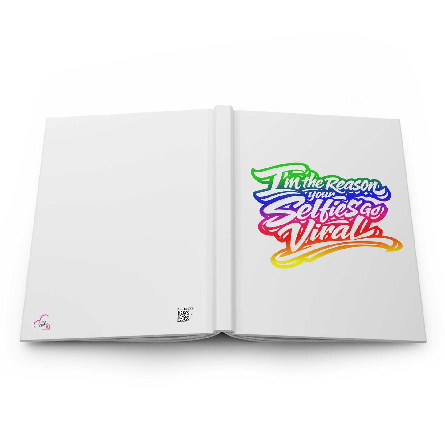 I'm the reason your selfies go viral  Hardcover Journal
