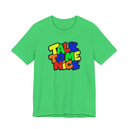 Talk to me nice T-shirt