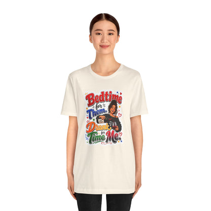 Bedtime for them. Drank time for me T-shirt