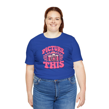 Picture this T-shirt