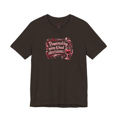 Powered by wine and bad decisions T-shirt
