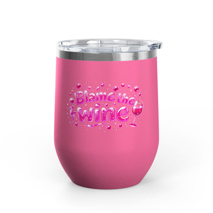 Blame the wine Wine Tumbler