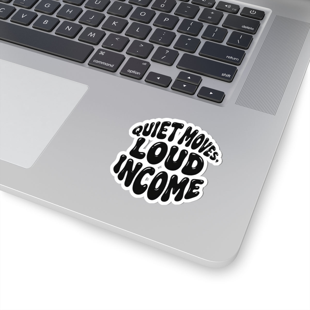 Quiet moves. Loud income Sticker