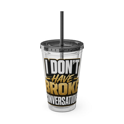 I don't have broke conversations Insulated Cup