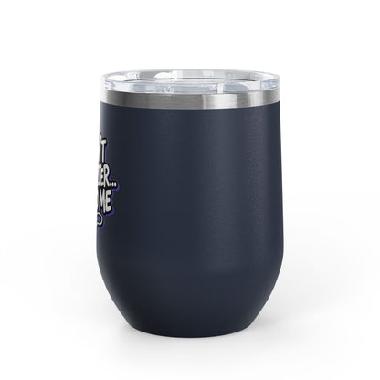 You don't need a filter you need me Tumbler