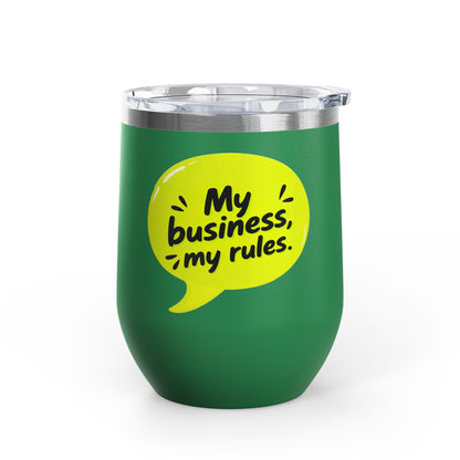 My business, my rules. Tumbler
