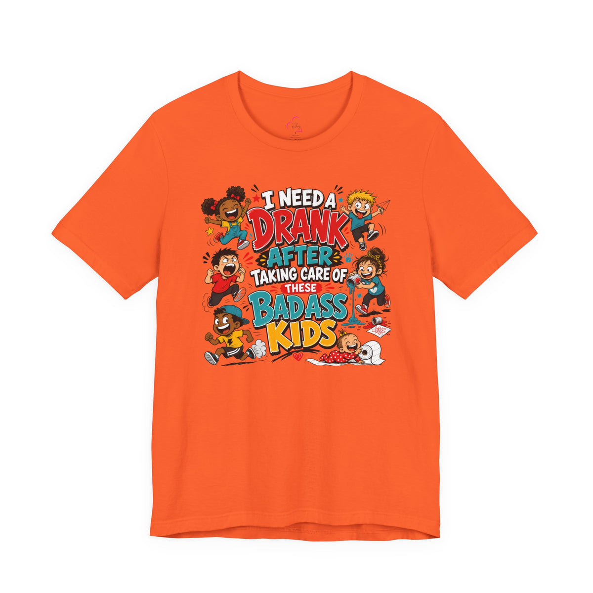 I need a drank after taking care of these bad ass kids T-shirt