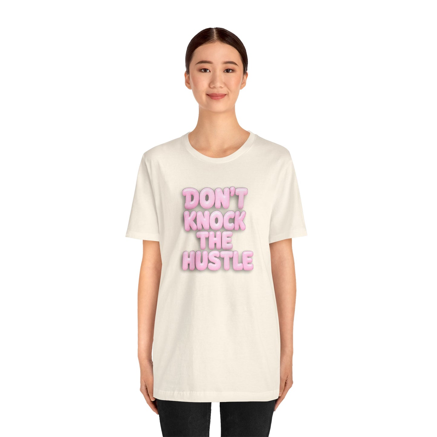 Don't knock the hustle T-shirt