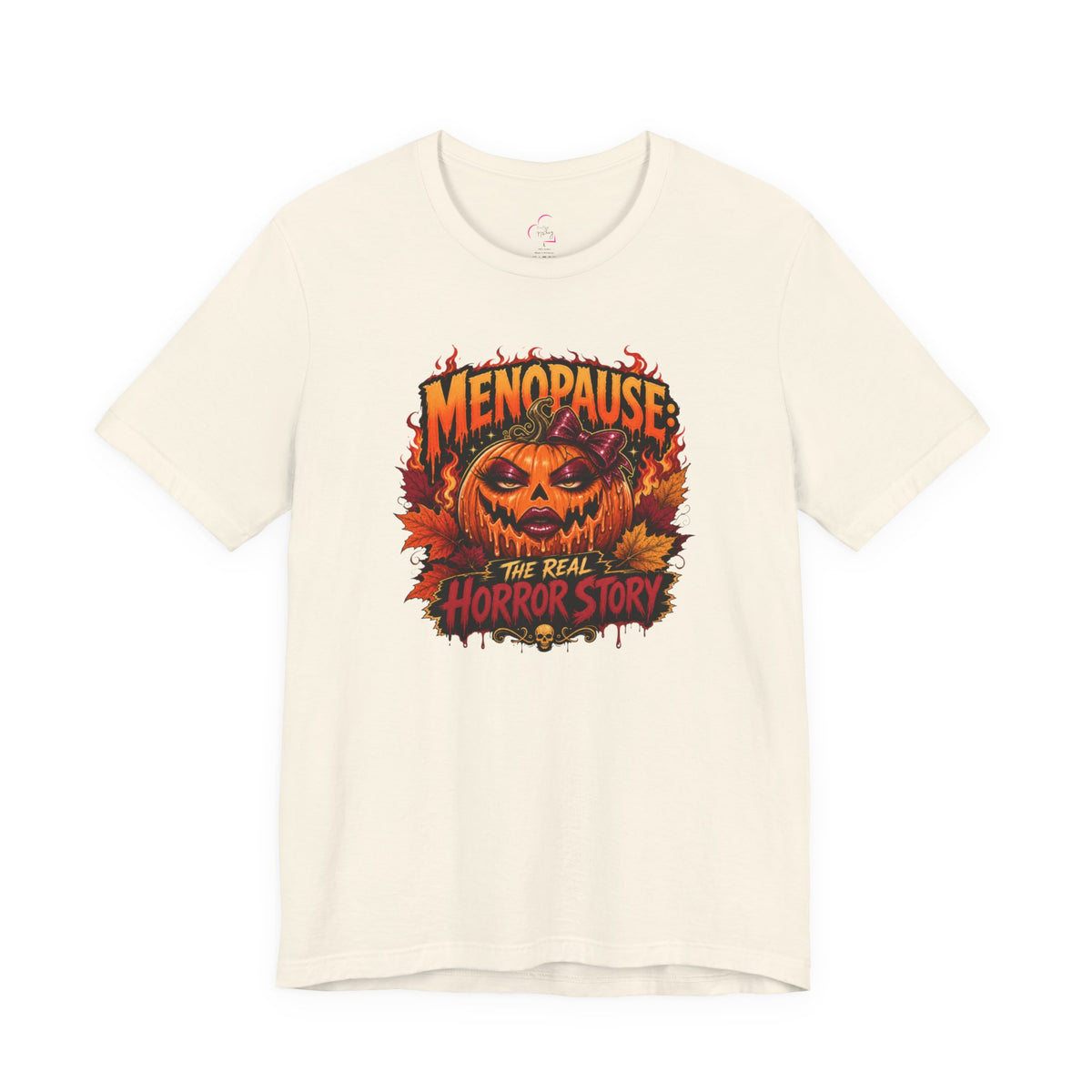 Menopause the real horror show T-shirt