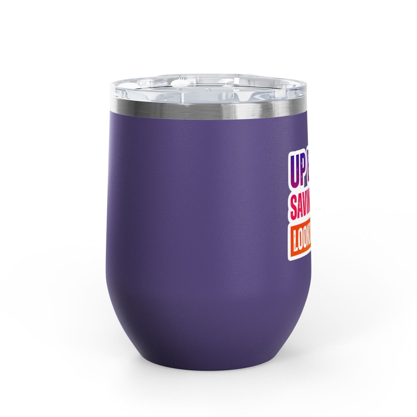 Up early, saving lives, looking good Tumbler
