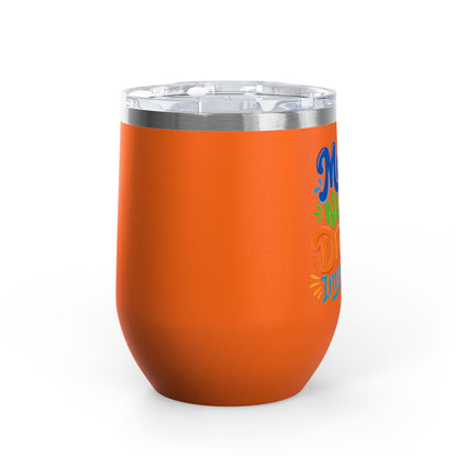 Mama needs a drank immediately T-shirt Wine Tumbler