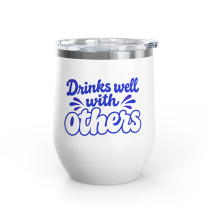 Drinks well with others Wine Tumbler