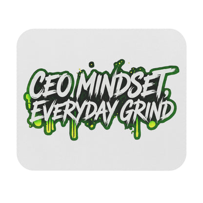 CEO mindset, everyday grind Mouse Pad