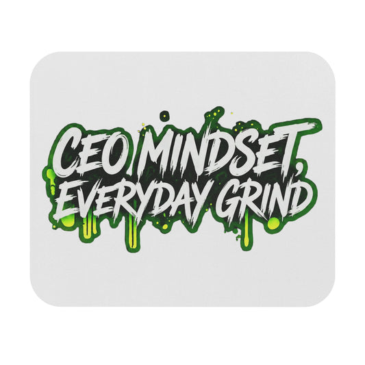CEO mindset, everyday grind Mouse Pad