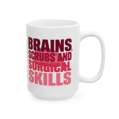 Brains, scrubs and surgical skills pink Mug