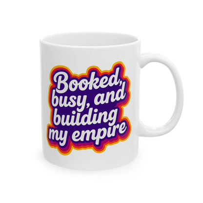 Booked, busy, and building my empire Mug
