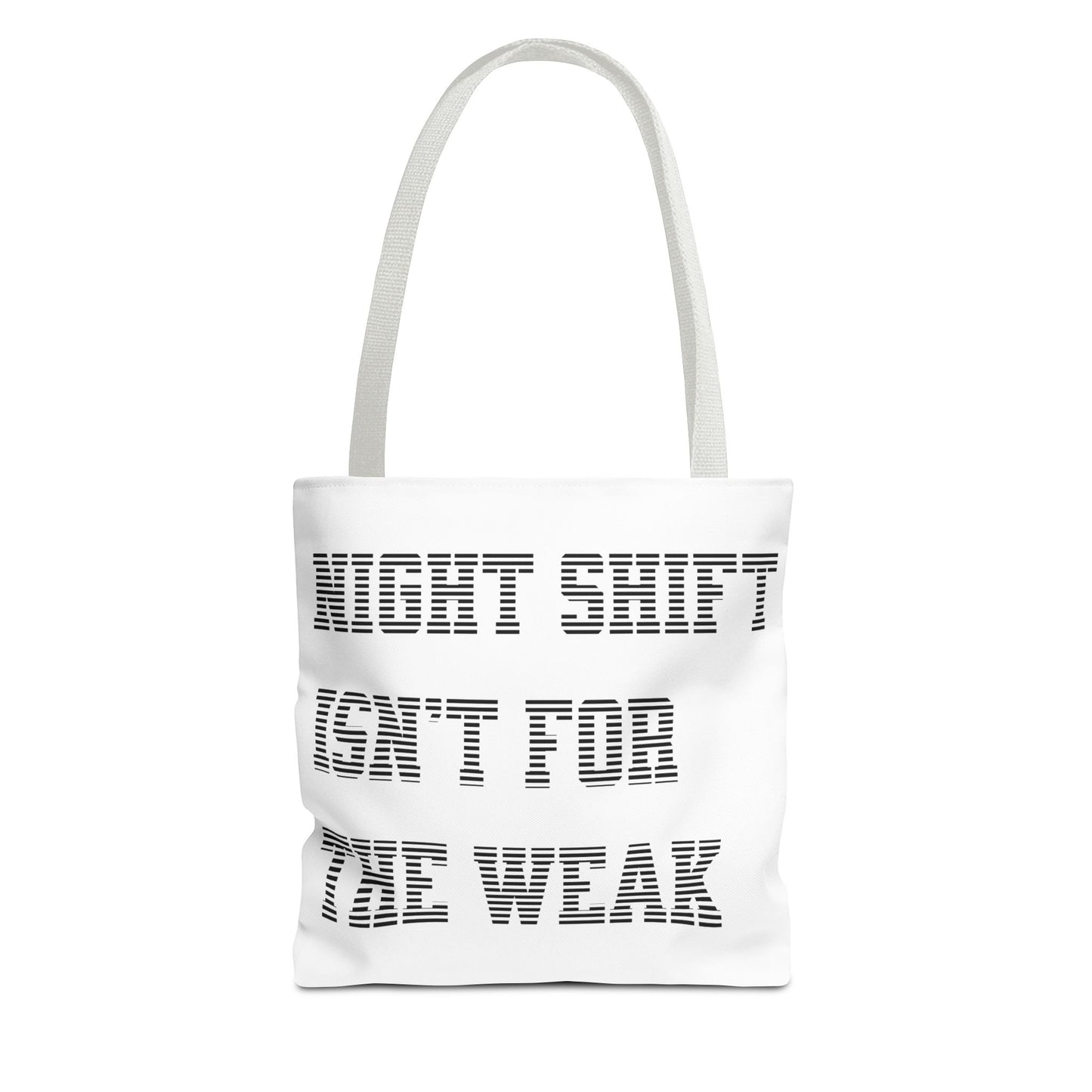 Night shift isn't for the weak Tote Bag