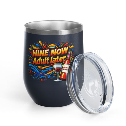 WINE NOW Adult later Wine Tumbler