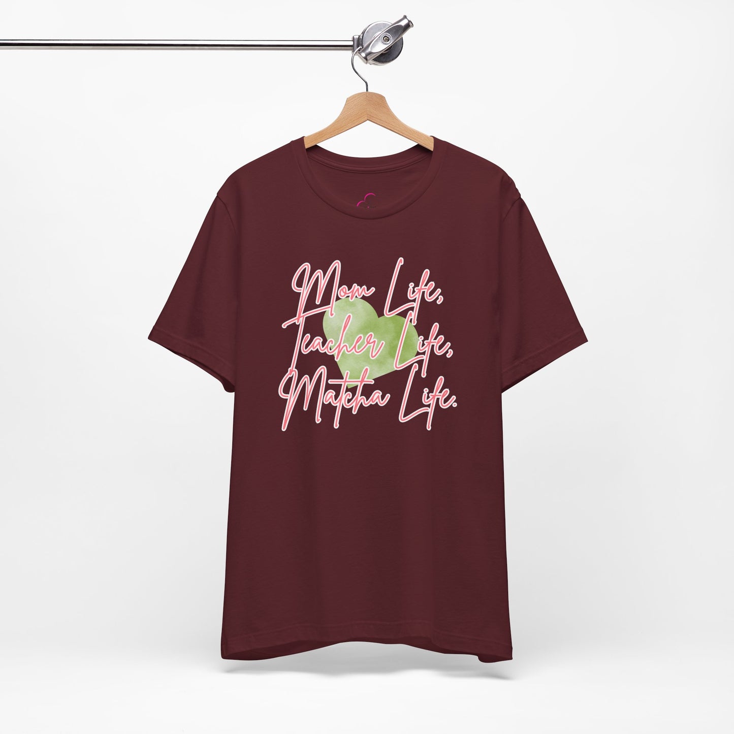 Mom Life Teacher Life Matcha Life T-Shirt
