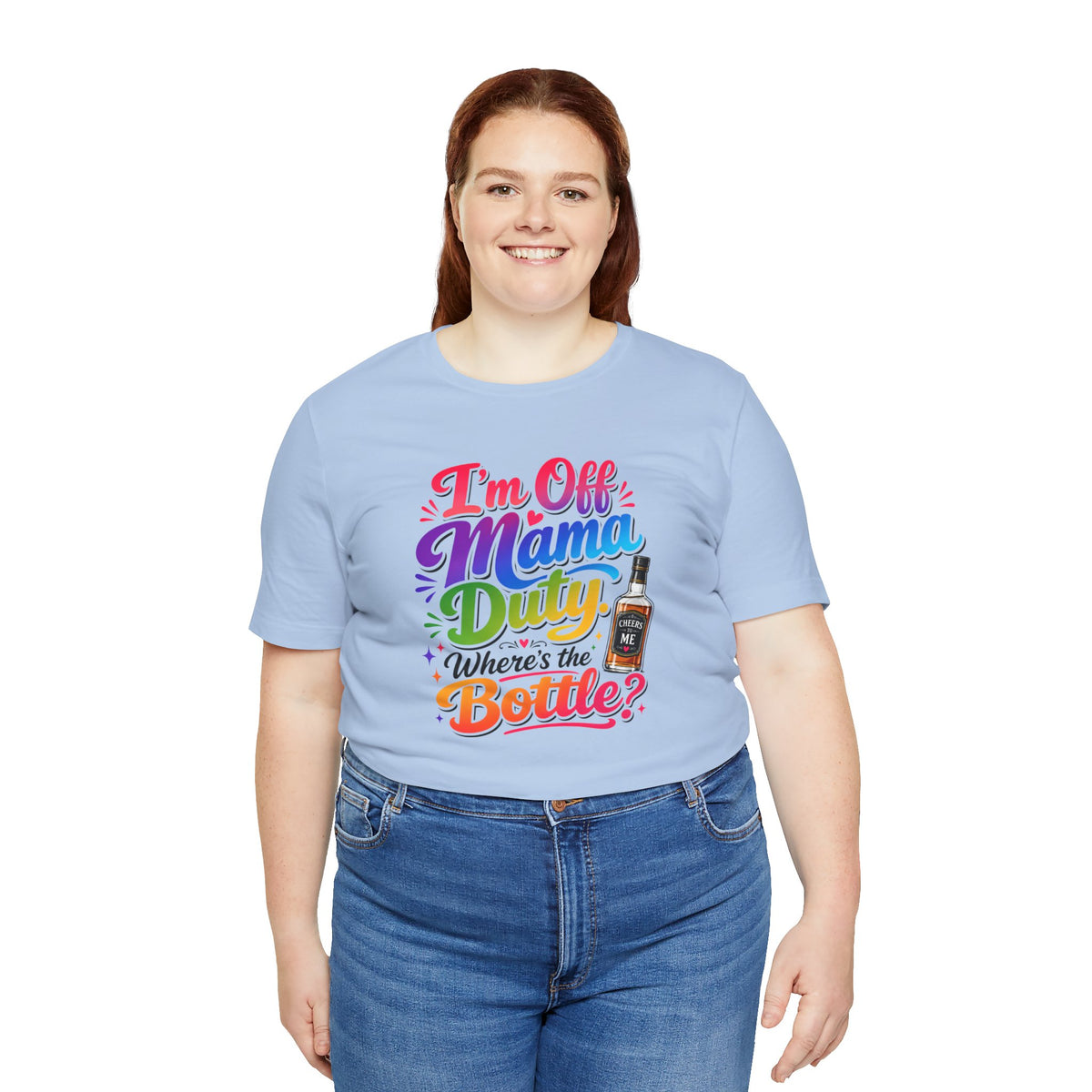 I'm off mama duty where's the bottle ? T-shirt