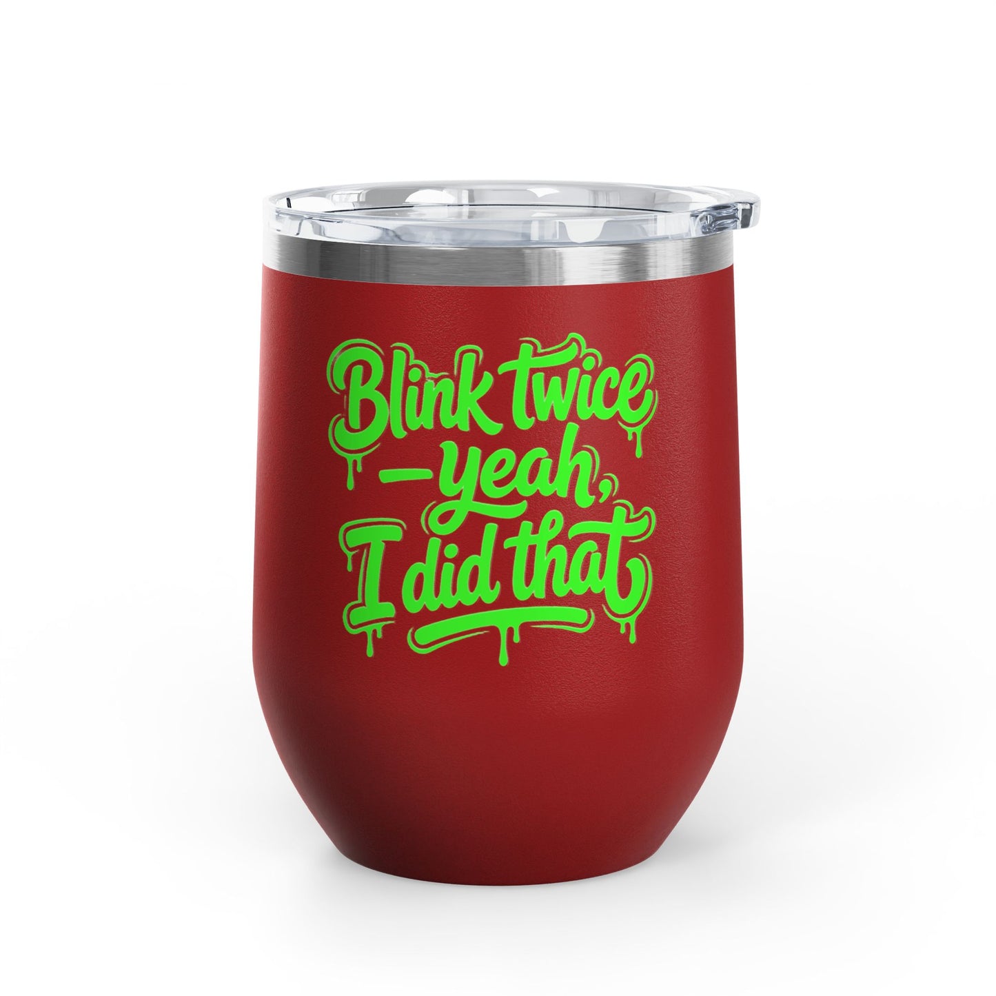 Blink twice yeah I did that Tumbler