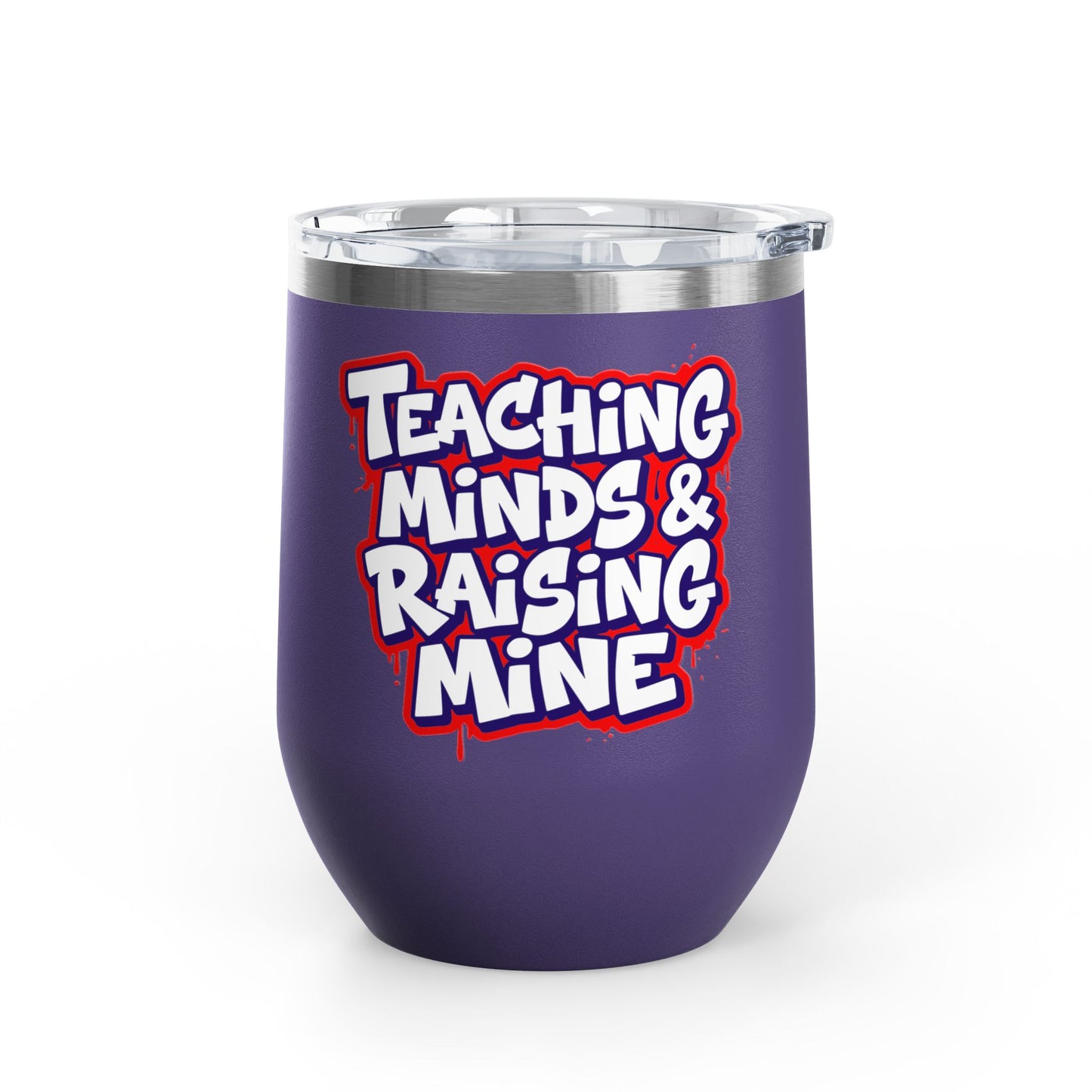 Teaching minds & raising mine Tumbler