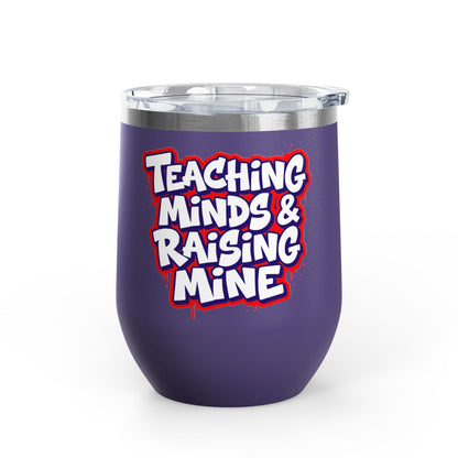 Teaching minds & raising mine Tumbler