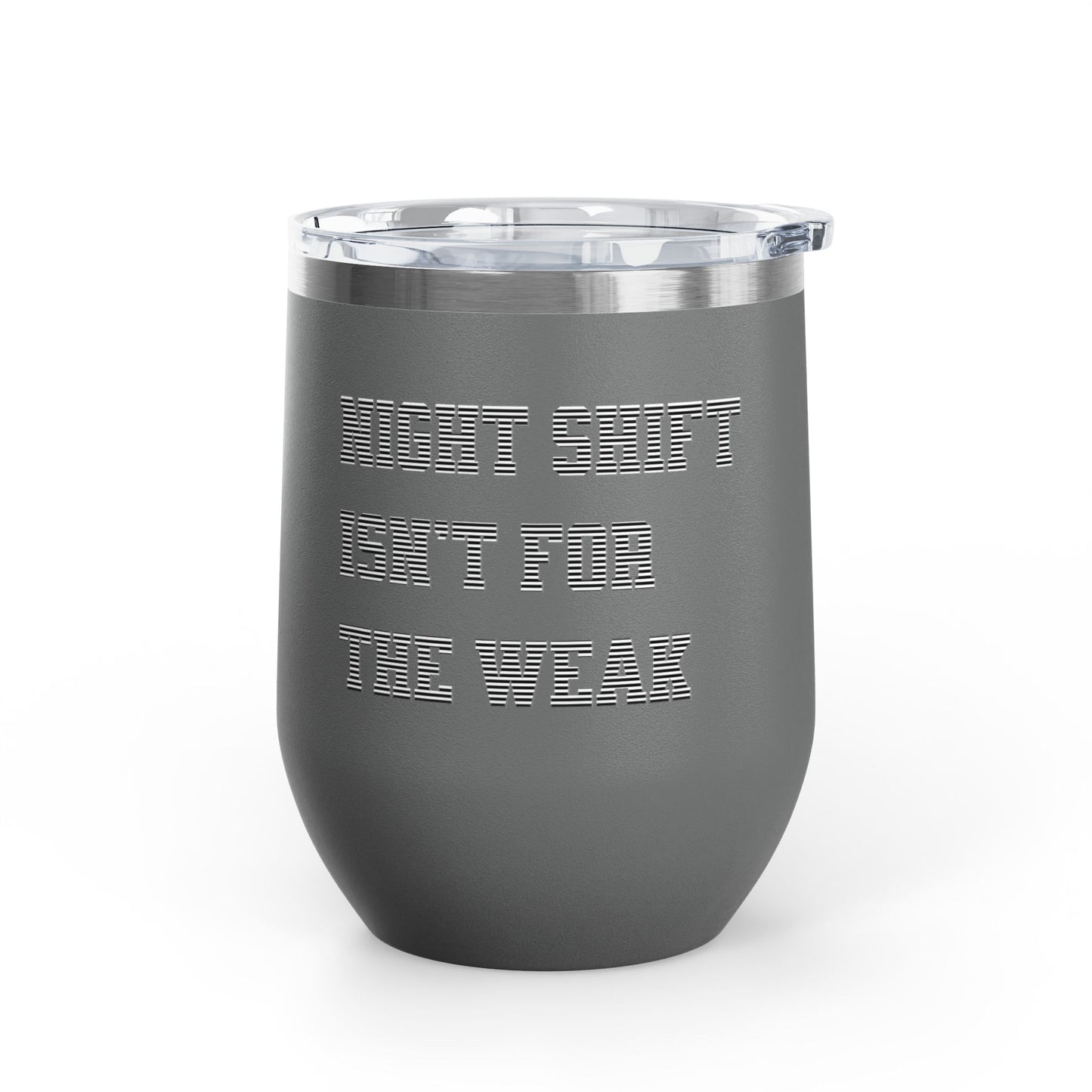 Night shift isn't for the weak Tumbler