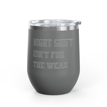 Night shift isn't for the weak Tumbler