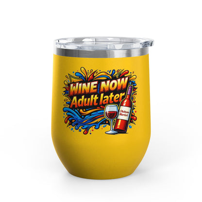 WINE NOW Adult later Wine Tumbler