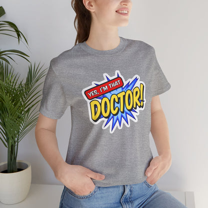 Yes, I'm that DOCTOR T-shirt