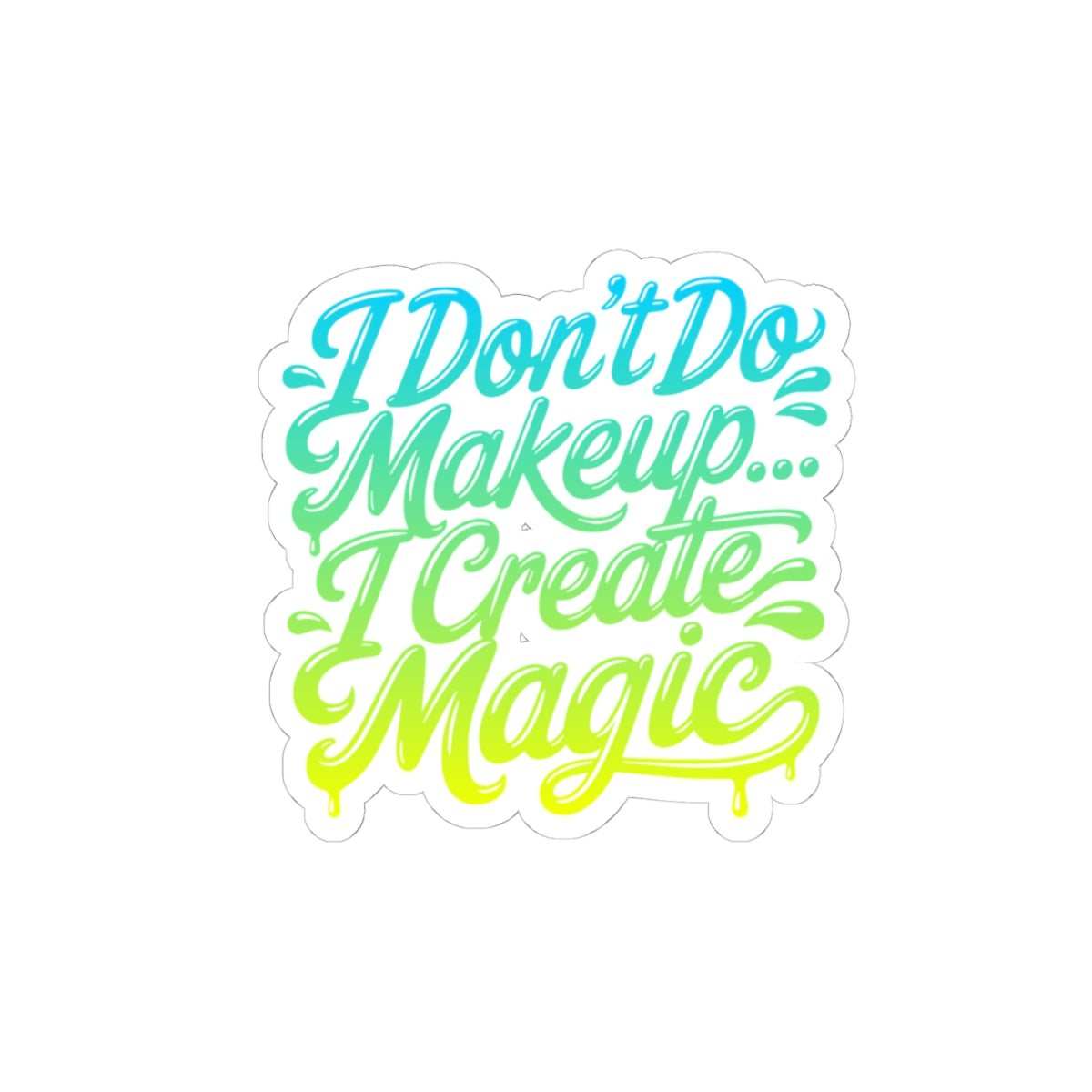 I don't do make up I create magic Sticker