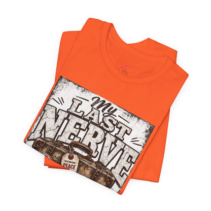 My last nerve packed it's bags T-shirt