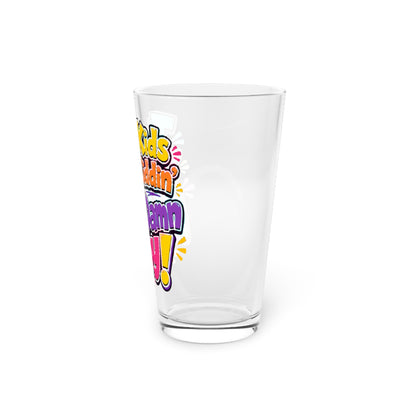 Them kids been kiddin all damn day Beer Glass