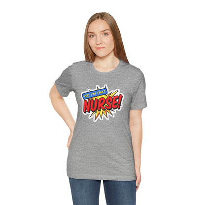 Yes, I'm that NURSE T-shirt