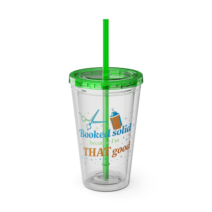 Booked solid because I'm THAT good Clear Insulated Cup