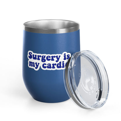 Surgery is my cardio Tumbler