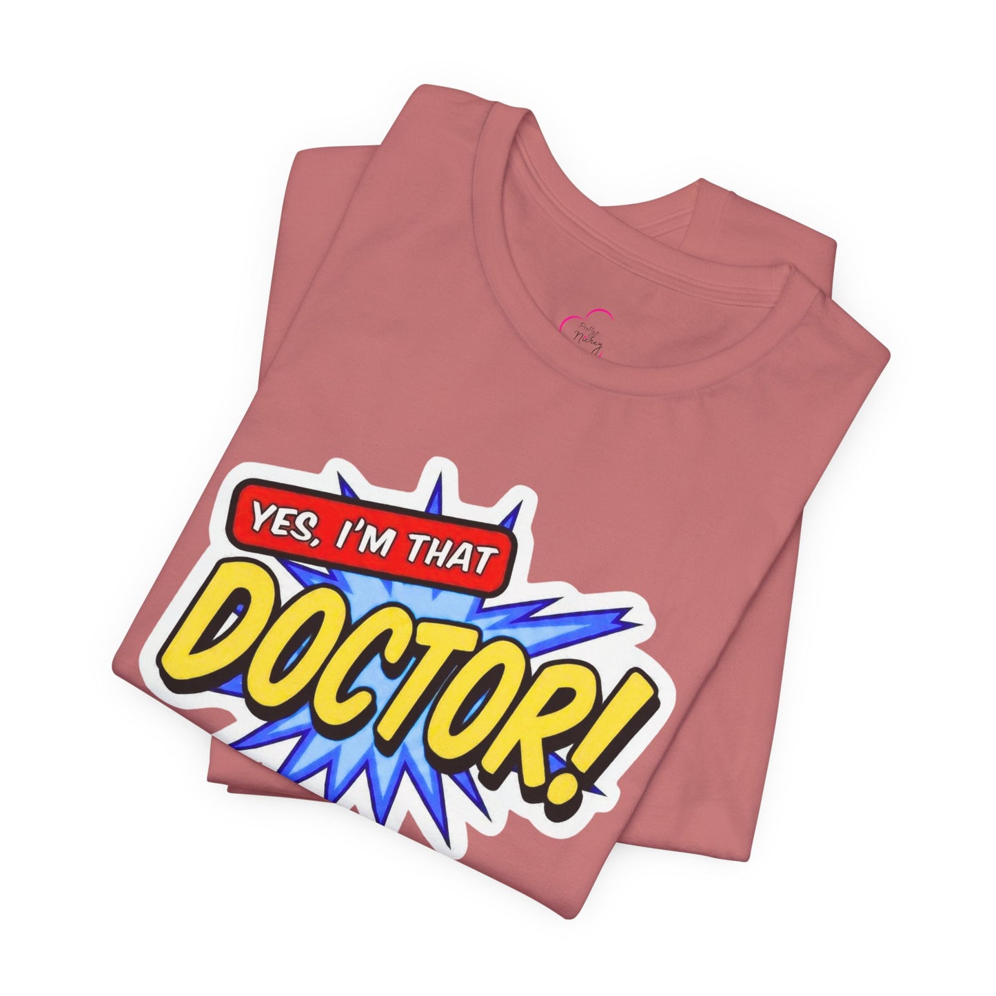 Yes, I'm that DOCTOR T-shirt