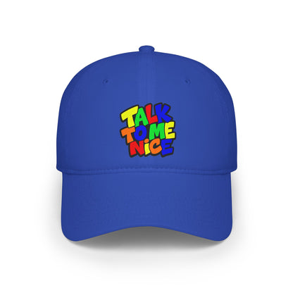 Talk to me nice Baseball Cap