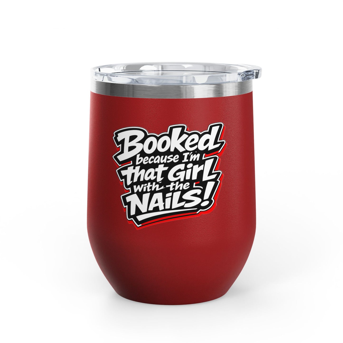 Booked because I'm that girl with the nails Tumbler
