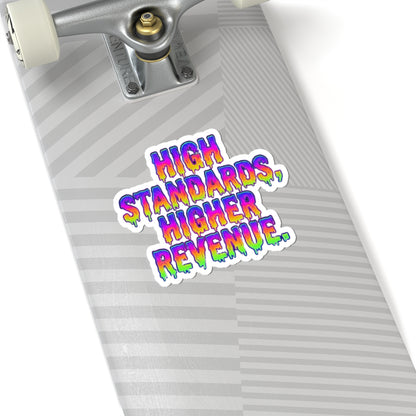 High standards, higher revenue. Sticker