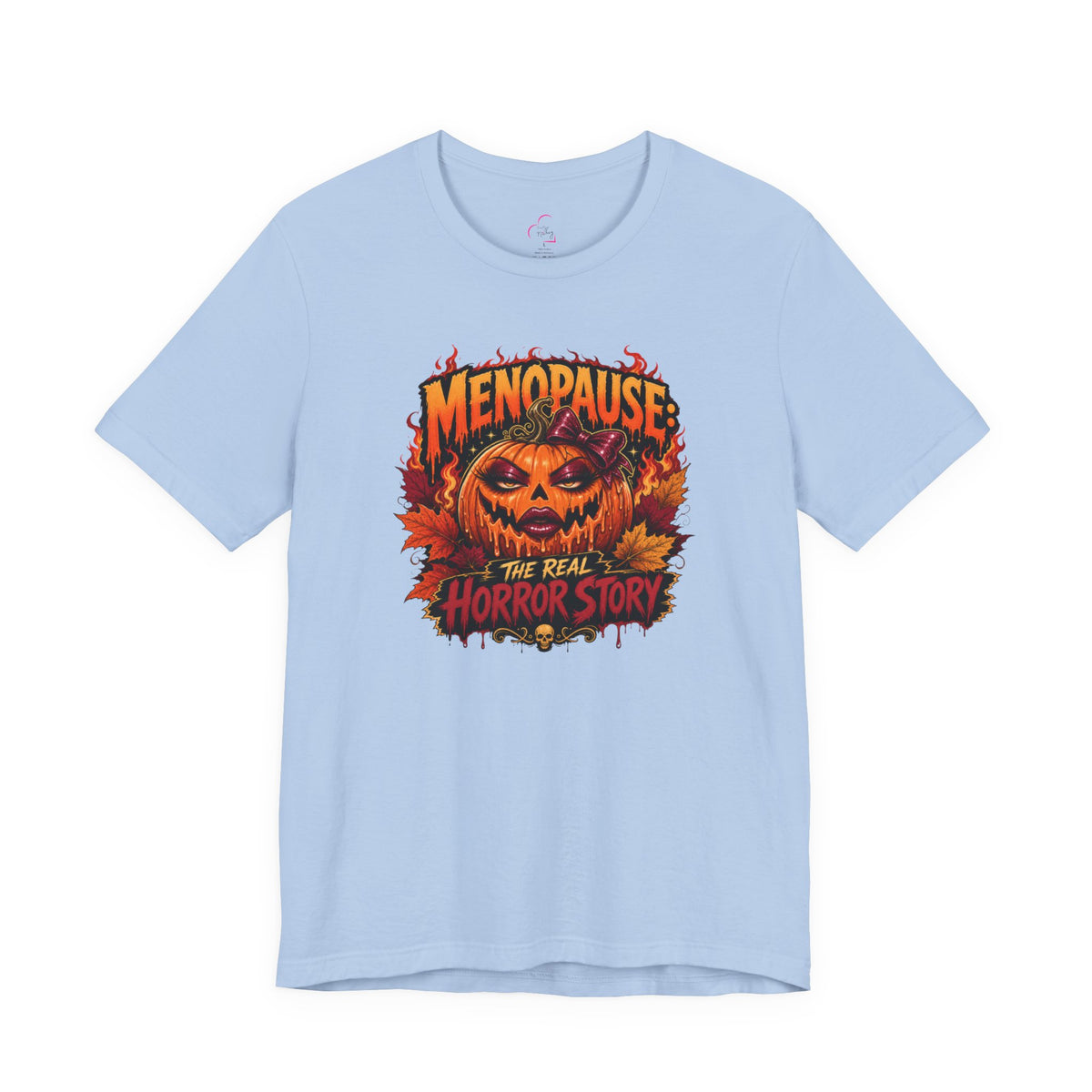 Menopause the real horror show T-shirt