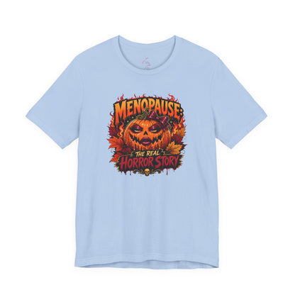 Menopause the real horror show T-shirt