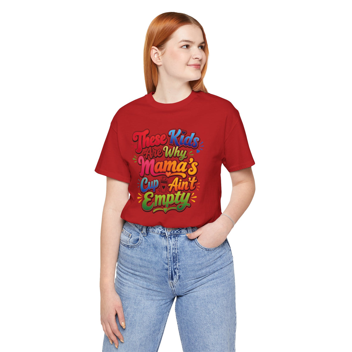 These kids are the reason mama's cup ain't empty T-shirt