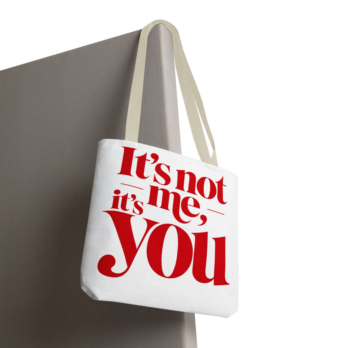 It's not me, it's you Tote Bag